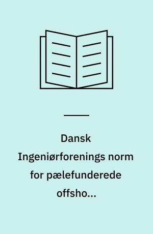 Dansk Ingeniørforenings norm for pælefunderede offshore stålkonstruktioner