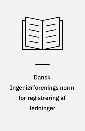 Dansk Ingeniørforenings norm for registrering af ledninger : Dansk Standard DS 462