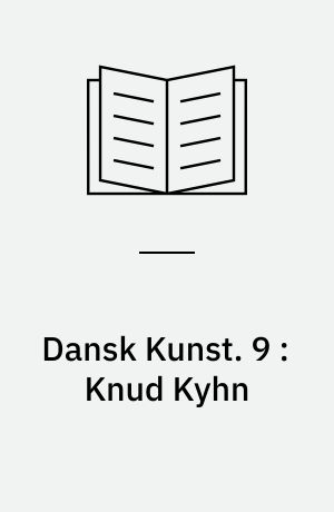 Dansk Kunst. 9 : Knud Kyhn