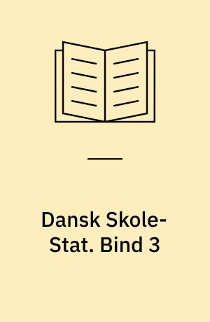 Dansk Skole-Stat. Bind 3