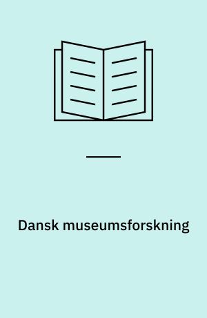Dansk museumsforskning : status og tendenser 2013