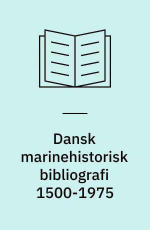 Dansk marinehistorisk bibliografi 1500-1975