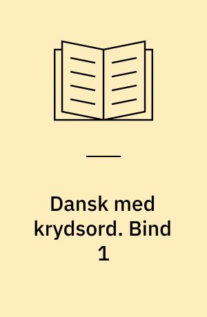 Dansk med krydsord : 78 sider med krydsord og hjælpeark til fri kopiering. Bind 1