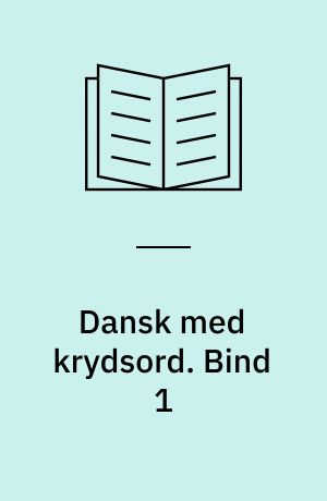 Dansk med krydsord : 78 sider med krydsord og hjælpeark til fri kopiering. Bind 1