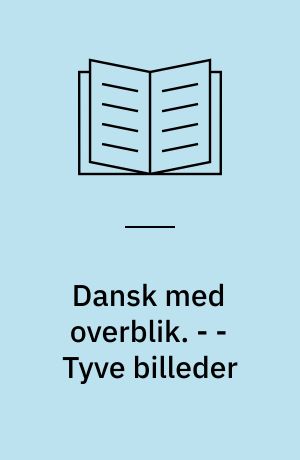 Dansk med overblik : litteratur for folkeskolens ældste klasser. - - Tyve billeder : overheadtransparenter - supplerende materiale til Lærervejledningen
