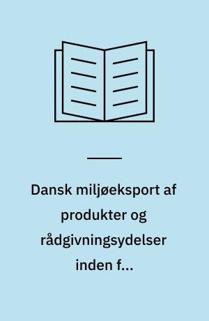 Dansk miljøeksport af produkter og rådgivningsydelser inden for affaldssektoren i 1999