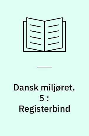 Dansk miljøret. 5 : Registerbind