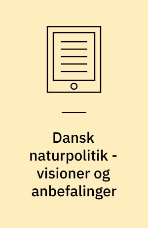 Dansk naturpolitik - visioner og anbefalinger