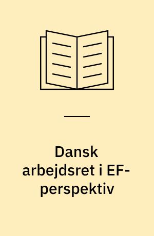 Dansk arbejdsret i EF-perspektiv : konsekvenserne af EF-Unionstraktaten