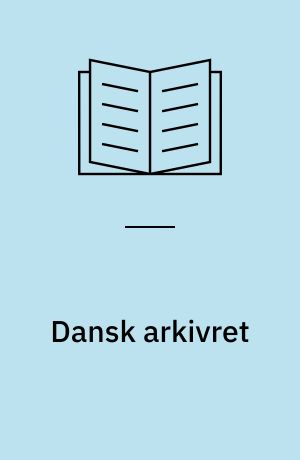 Dansk arkivret : Dänisches Arkivrecht mit deutscher Zusammenfassung