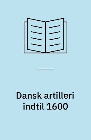 Dansk artilleri indtil 1600