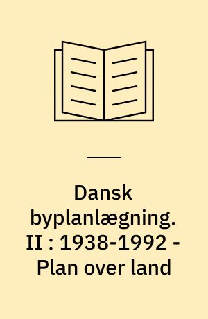 Dansk byplanlægning. II : 1938-1992 - Plan over land