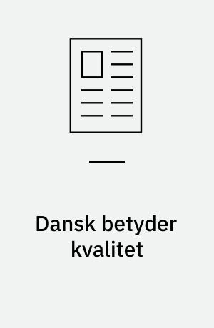 Dansk betyder kvalitet
