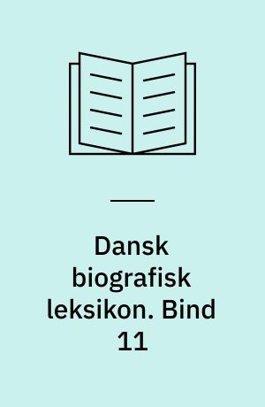 Dansk biografisk leksikon. Bind 11