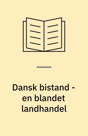 Dansk bistand - en blandet landhandel