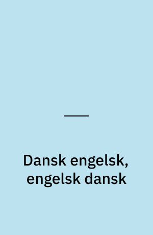 Dansk engelsk, engelsk dansk