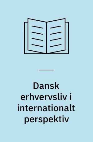 Dansk erhvervsliv i internationalt perspektiv