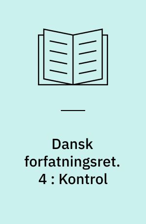 Dansk forfatningsret. 4 : Kontrol