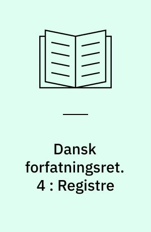 Dansk forfatningsret. 4 : Registre : dansk forfatningsret 1-3