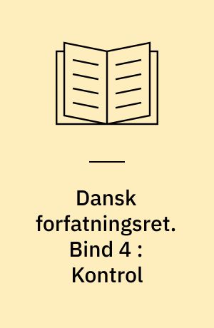 Dansk forfatningsret. Bind 4 : Kontrol