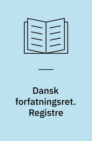 Dansk forfatningsret. - - Registre