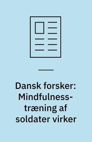 Dansk forsker: Mindfulness-træning af soldater virker