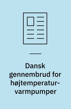 Dansk gennembrud for højtemperatur-varmpumper