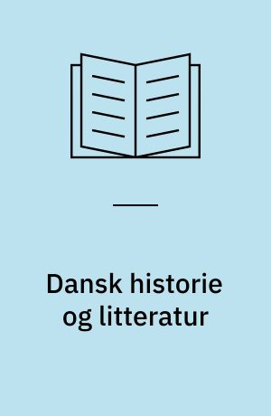 Dansk historie og litteratur : fællesfagligt forløb om familie, ægteskab og seksualitet