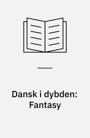 Dansk i dybden: Fantasy