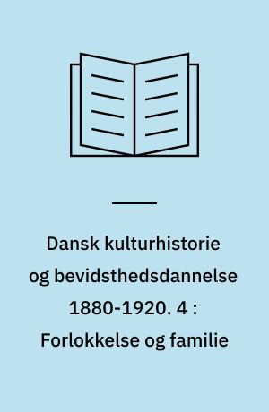 Dansk kulturhistorie og bevidsthedsdannelse 1880-1920 : periodelæsning i dansk. 4 : Forlokkelse og familie : om den kvindelige identitetskonflikt i Marie Bregendahls forfatterskab
