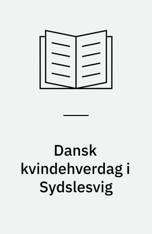Dansk kvindehverdag i Sydslesvig