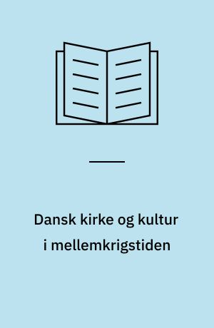 Dansk kirke og kultur i mellemkrigstiden