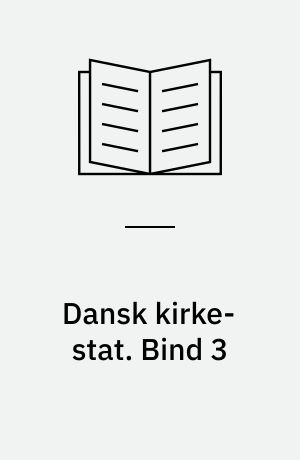 Dansk kirke-stat : (Danmarks præster og menighedsraad). Bind 3