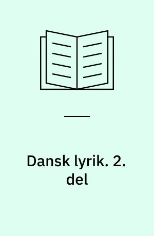 Dansk lyrik. 2. del