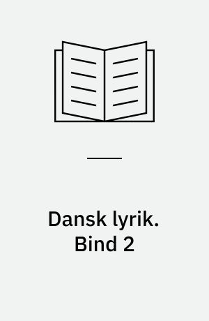 Dansk lyrik. Bind 2