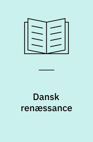 Dansk renæssance : (1536-1588)