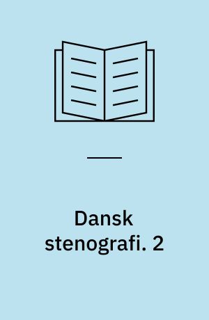 Dansk stenografi : (Worms system). 2 : Ilskriften. - 1985. - 31 s.