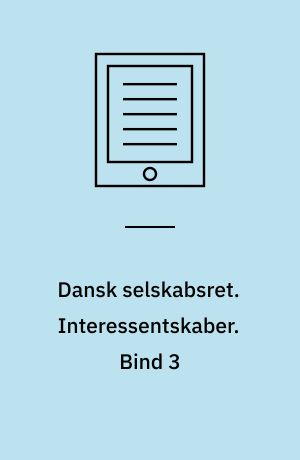 Dansk selskabsret. Interessentskaber. Bind 3