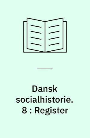 Dansk socialhistorie. 8 : Register