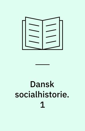 Dansk socialhistorie. 1 : 1914-39 : sociale brydninger