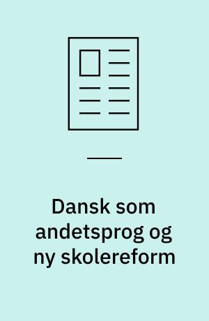 Dansk som andetsprog og ny skolereform