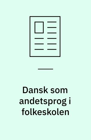 Dansk som andetsprog i folkeskolen : et fag eller ej?