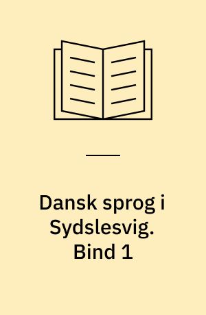 Dansk sprog i Sydslesvig : det danske sprogs status inden for det danske mindretal i Sydslesvig. Bind 1