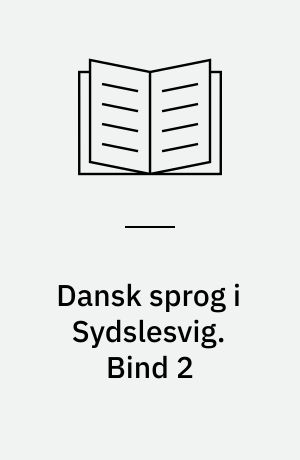 Dansk sprog i Sydslesvig : det danske sprogs status inden for det danske mindretal i Sydslesvig. Bind 2