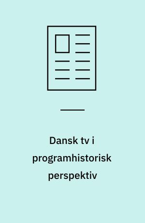 Dansk tv i programhistorisk perspektiv