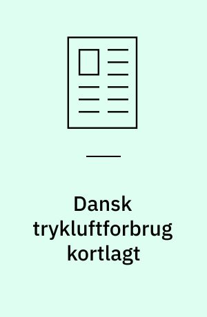Dansk trykluftforbrug kortlagt