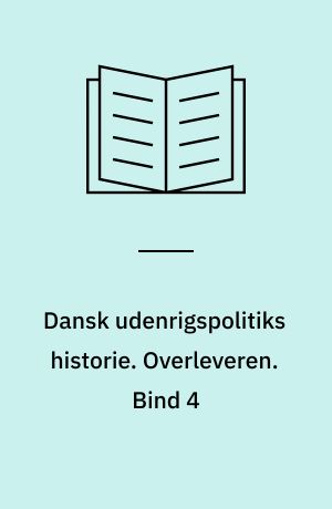 Dansk udenrigspolitiks historie. Overleveren : 1914-1945. Bind 4