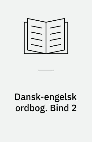 Dansk-engelsk ordbog. Bind 2