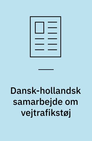 Dansk-hollandsk samarbejde om vejtrafikstøj