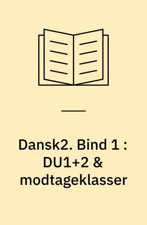 Dansk2 : kopimappe. Bind 1 : DU1+2 & modtageklasser